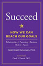 Succeed: How We Can Reach Our Goals by Heidi Grant Halvorson