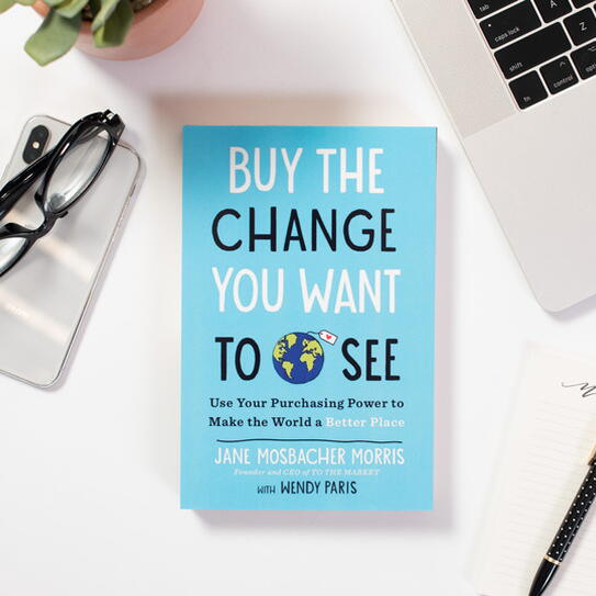 The Secret to Changing the World Is in Your Wallet